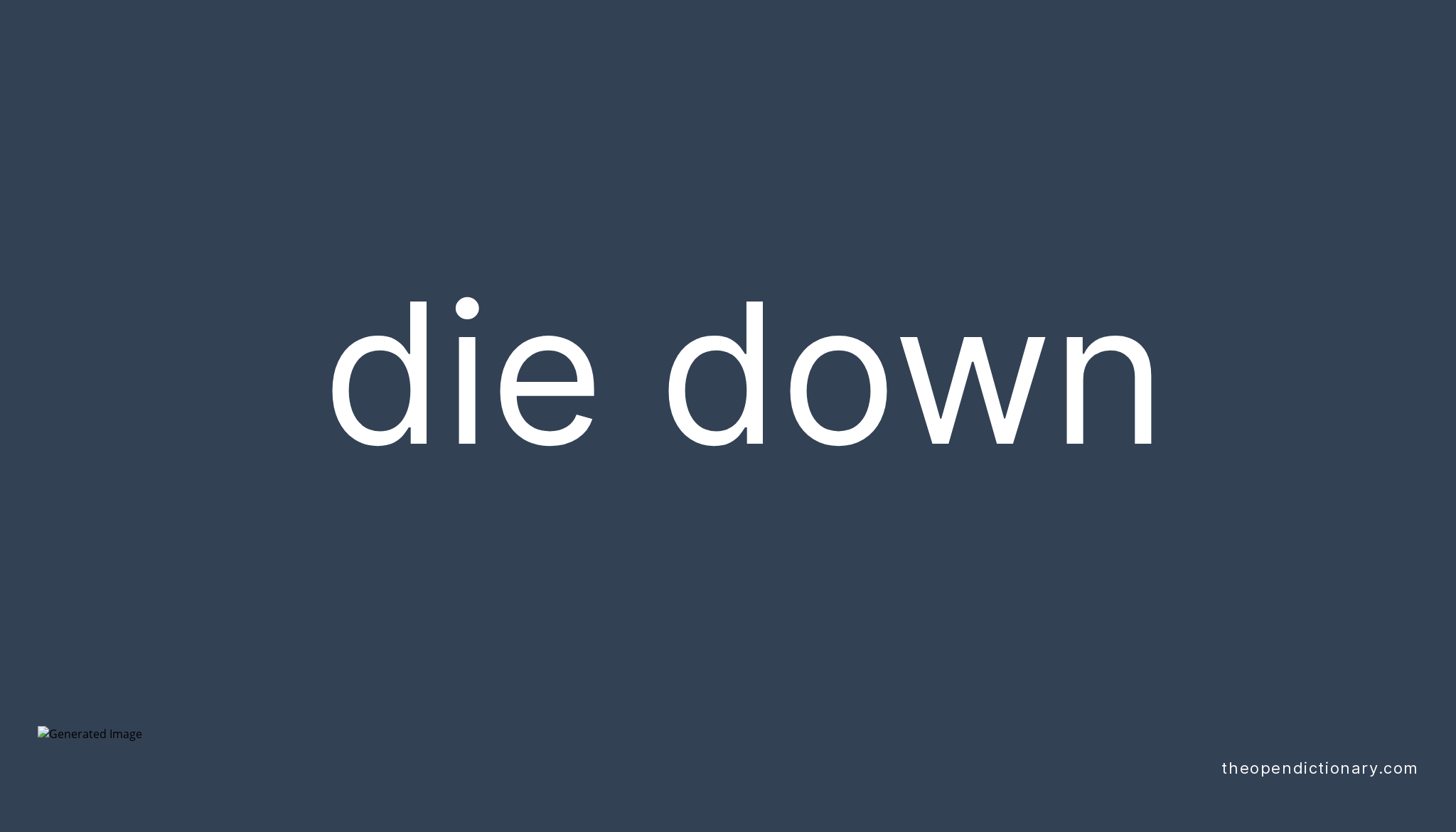 Die Down Meaning Example